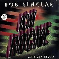 Bob Sinclar - Ich Rocke...