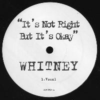 Whitney* - It's Not Right...