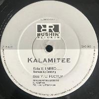 Kalamitee - I Need...... /...