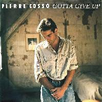 Pierre Cosso - Gotta Give Up