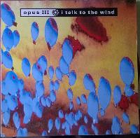 Opus III - I Talk To The Wind