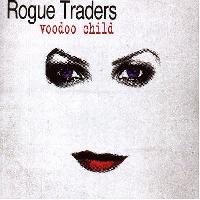 Rogue Traders - Voodoo Child