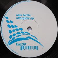 Alek Biotic - Afterglow EP