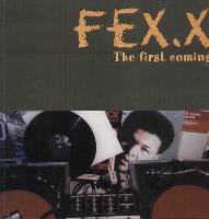 Fex.x - The First Coming