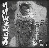 Sickness (4) - Just Shit