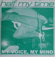 Half My Time - My Voice, My...