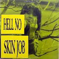 Hell No - Skin Job