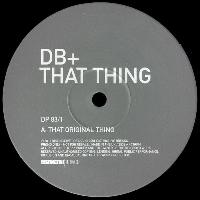 DB+* - That Thing