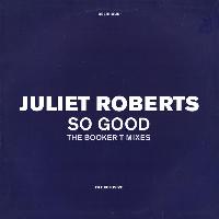 Juliet Roberts - So Good...
