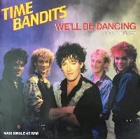 Time Bandits - We'll Be...