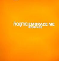 Fragma - Embrace Me Remixes...