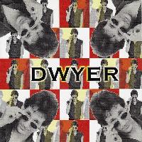 Dwyer* - Dwyer