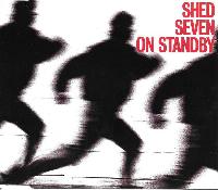 Shed Seven - On Standby