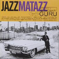 Guru - Jazzmatazz Volume...