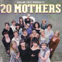 Julian Cope - 20 Mothers