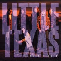 Little Texas - Kick A Little