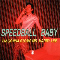 Speedball Baby - I'm Gonna...