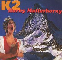 K2 (4) - Horny Matterhorny