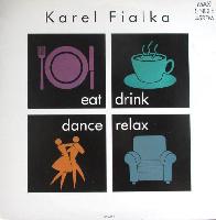 Karel Fialka - Eat, Drink,...