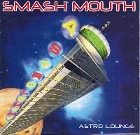 Smash Mouth - Astro Lounge