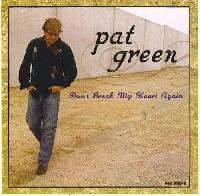 Pat Green (2) - Don't Break...