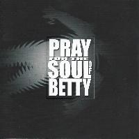 Pray For The Soul Of Betty...