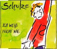 Schulze - Ich Weiss Nicht Wie