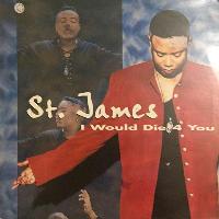 St. James - I Would Die 4 You