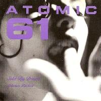 Atomic 61 - Sold By Desire...