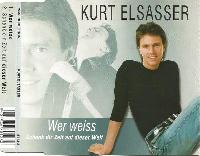 Kurt Elsasser - Wer Weiss /...