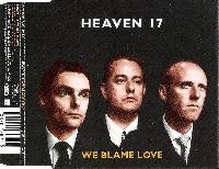 Heaven 17 - We Blame Love