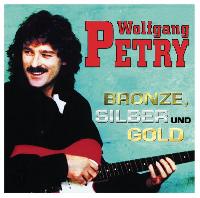 Wolfgang Petry - Bronze,...