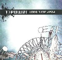 T>Power* - Long Time Dead