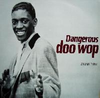 Various - Dangerous Doo Wop...