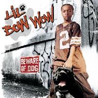 Li'l Bow Wow* - Beware Of Dog