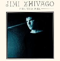 Jimi Zhivago - Fire With Fire