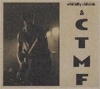 Wild Billy Childish* & CTMF...