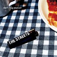 The Streets - Don't Mug...