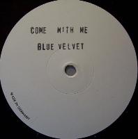 Blue Velvet (4) - Come With Me