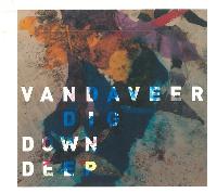 Vandaveer - Dig Down Deep