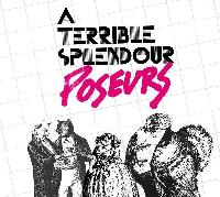 A Terrible Splendour - Poseurs