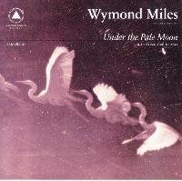 Wymond Miles - Under The...