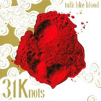 31 Knots - Talk Like Blood