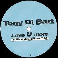 Tony Di Bart - Love U More