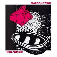 Maroon Town - High And Dry