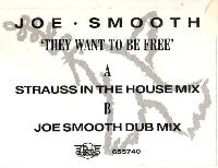 Joe Smooth - They Want To...