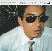 Money Mark - Hand In Your Head