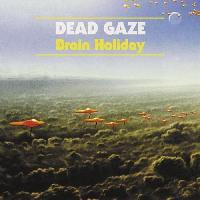 Dead Gaze - Brain Holiday