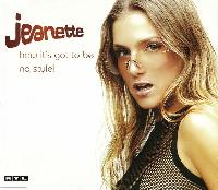 Jeanette* - How It's Got To...