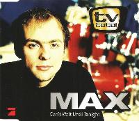 Max* - Can't Wait Until...